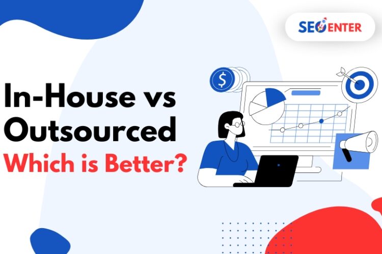In-House vs Outsourced