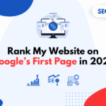 How to Rank My Website on Google’s First Page in 2025