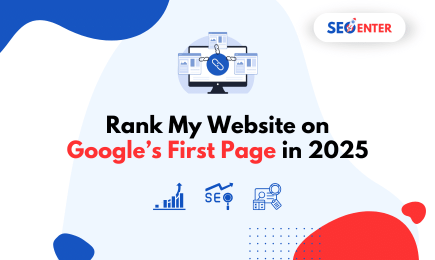 How to Rank My Website on Google’s First Page in 2025