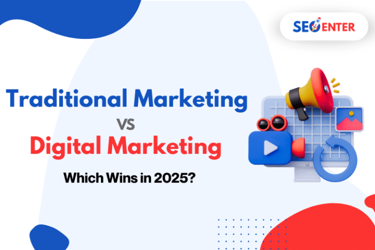 Traditional Marketing vs Digital Marketing in 2025: Which Wins in 2025?