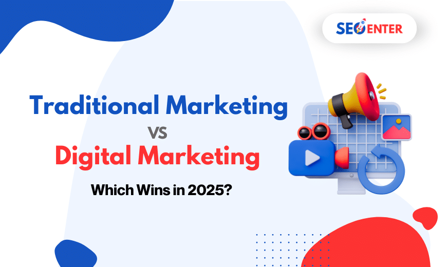 Traditional Marketing vs Digital Marketing in 2025: Which Wins in 2025?