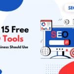 Top 15 Free SEO Tools Every Business Should Use