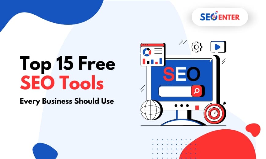 Top 15 Free SEO Tools Every Business Should Use